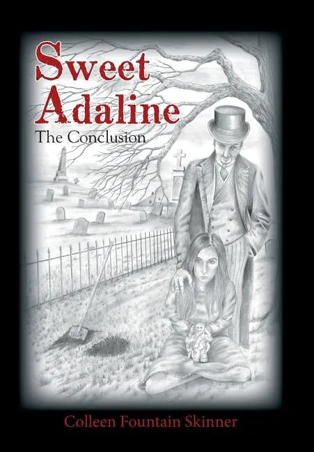 Sweet Adaline: The Conclusion - Hardcover