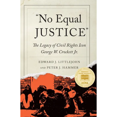 No Equal Justice: The Legacy of Civil Rights Icon George W. Crockett Jr. - Hardcover