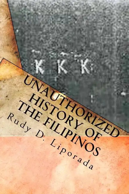 Unauthorized History of the Filipinos: Slaves from the East? - Paperback