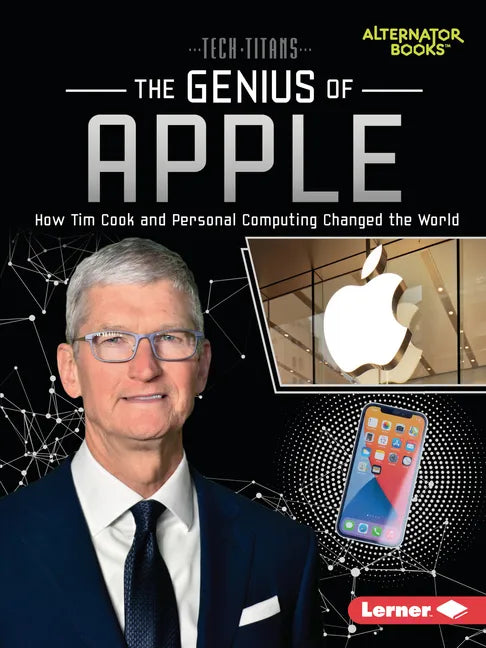 The Genius of Apple: How Tim Cook and Personal Computing Changed the World - Paperback