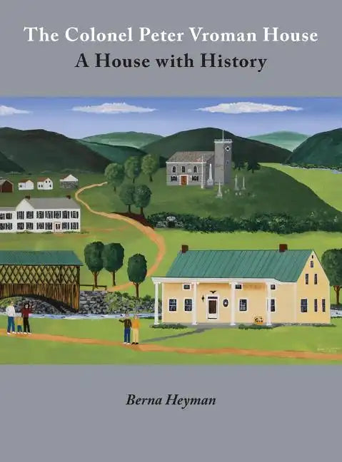 The Colonel Peter Vroman House: A House with History - Hardcover
