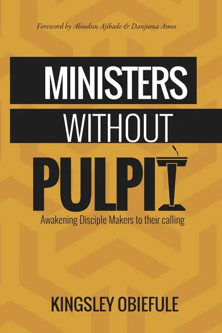 Ministers Without Pulpit: Reawakening Disciple Makers to their Calling - Paperback