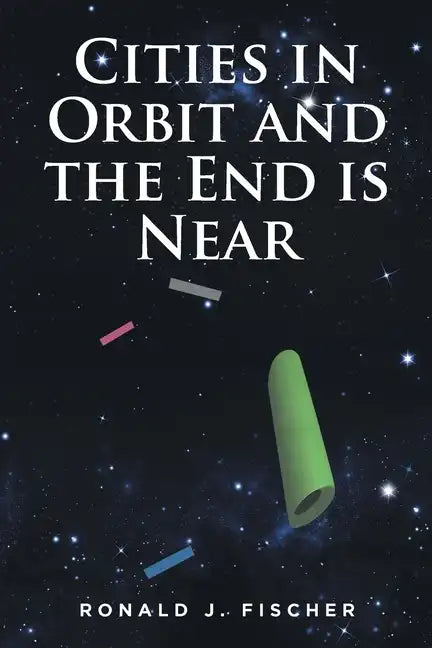 Cities in Orbit and the End is Near - Paperback