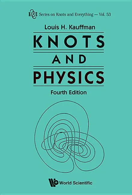 Knots and Physics (Fourth Edition) - Paperback
