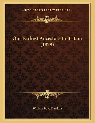 Our Earliest Ancestors In Britain (1879) - Paperback