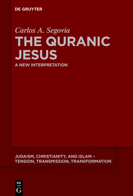 The Quranic Jesus: A New Interpretation - Paperback