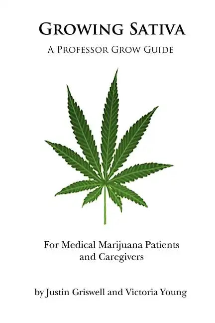 Growing Sativa: For Medical Marijuana Patients and Caregivers - Paperback