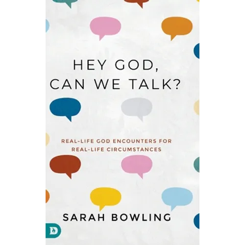 Hey God, Can We Talk?: Real-Life God Encounters for Real-Life Circumstances - Hardcover