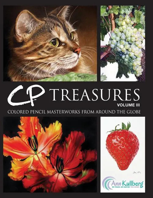 CP Treasures, Volume III: Colored Pencil Masterworks from Around the Globe - Paperback