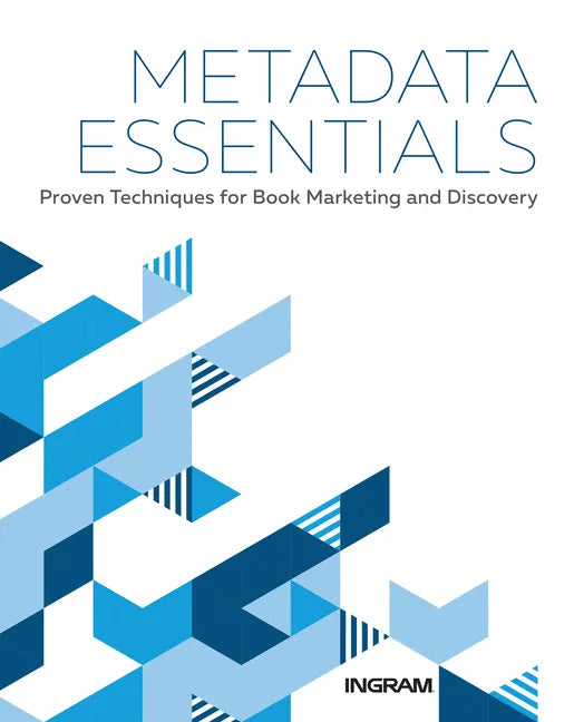Metadata Essentials: Proven Techniques for Book Marketing and Discovery - Paperback
