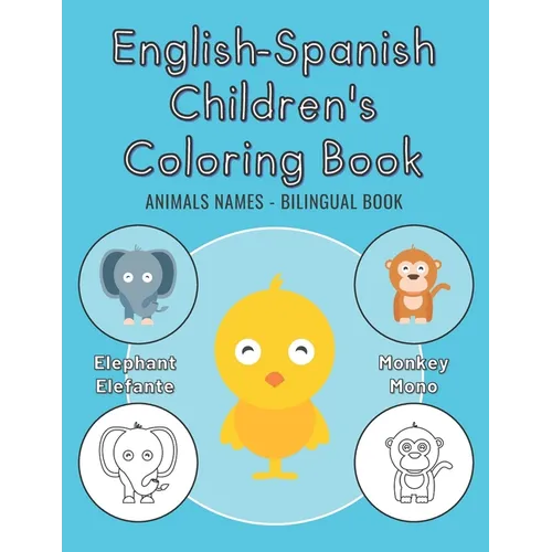 English-Spanish Children's Coloring Book - Animals Names - Bilingual Book: Libro de colorear para niños inglés-español - Nombres de Animales - Libro B - Paperback