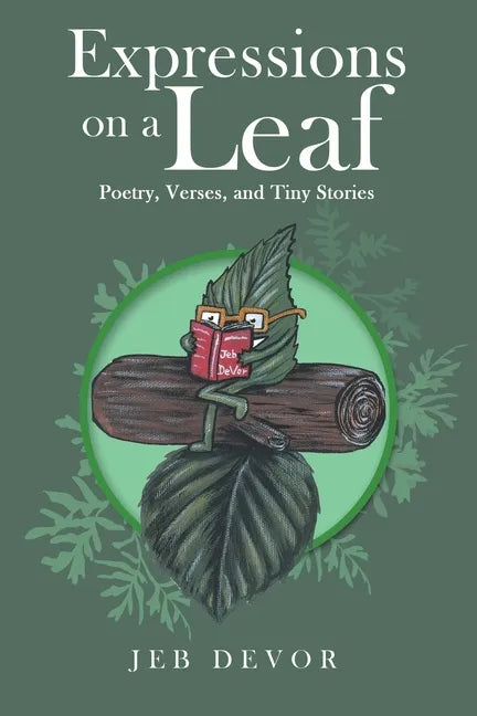 Expressions on a Leaf: Poetry, Verses, and Tiny Stories - Paperback