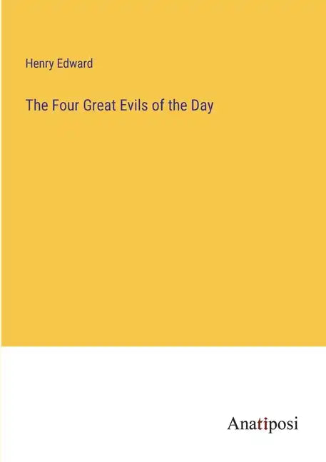 The Four Great Evils of the Day - Paperback