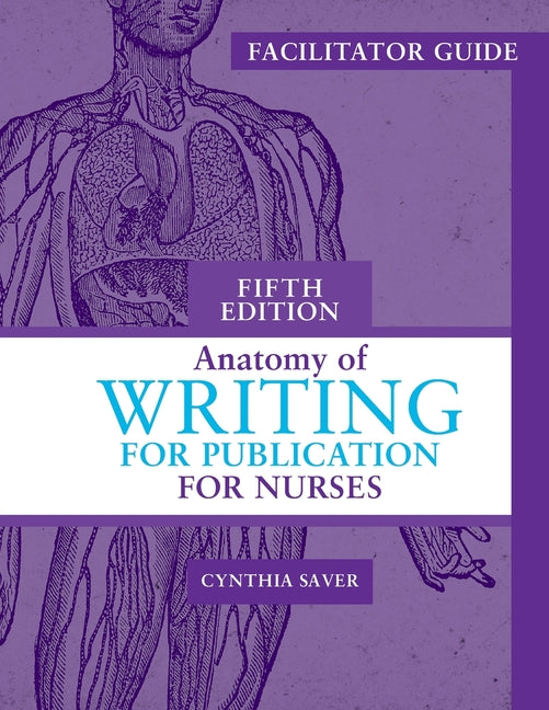 Facilitator Guide for Anatomy of Writing for Publication for Nurses, Fifth Edition - Paperback