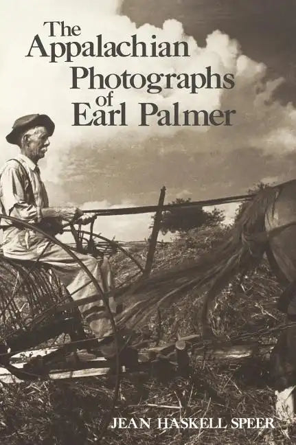 The Appalachian Photographs of Earl Palmer - Hardcover
