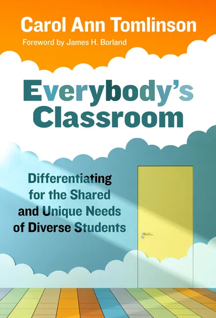 Everybody's Classroom: Differentiating for the Shared and Unique Needs of Diverse Students - Paperback
