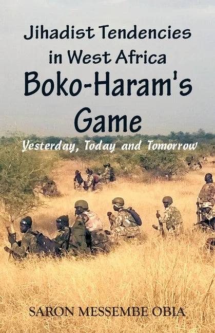 Jihadist Tendencies in West Africa: Boko Haram's Game - Yesterday, Today and Tomorrow - Paperback