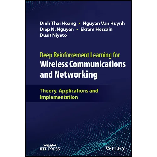 Deep Reinforcement Learning for Wireless Communications and Networking: Theory, Applications and Implementation - Hardcover