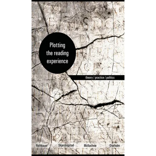 Plotting the Reading Experience: Theory/Practice/Politics - Paperback