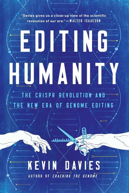 Editing Humanity: The Crispr Revolution and the New Era of Genome Editing - Paperback