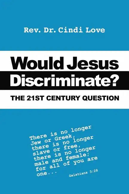 Would Jesus Discriminate?: The 21st Century Question - Paperback