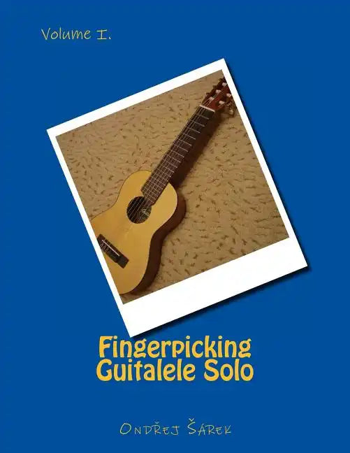 Fingerpicking Guitalele Solo: volume I. - Paperback