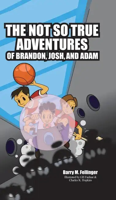 The Not so True Adventures of Brandon, Josh, and Adam - Hardcover