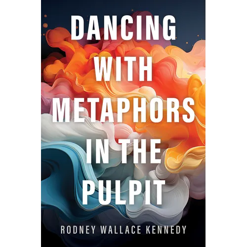 Dancing with Metaphors in the Pulpit - Hardcover