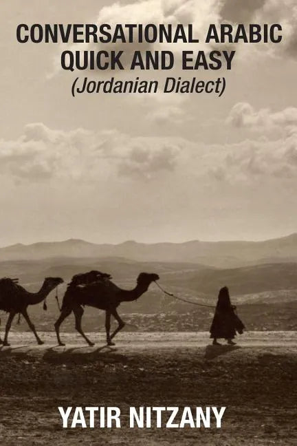 Conversational Arabic Quick and Easy: Jordanian Dialect, Jordanian Arabic, Levantine arabic colloquial - Paperback
