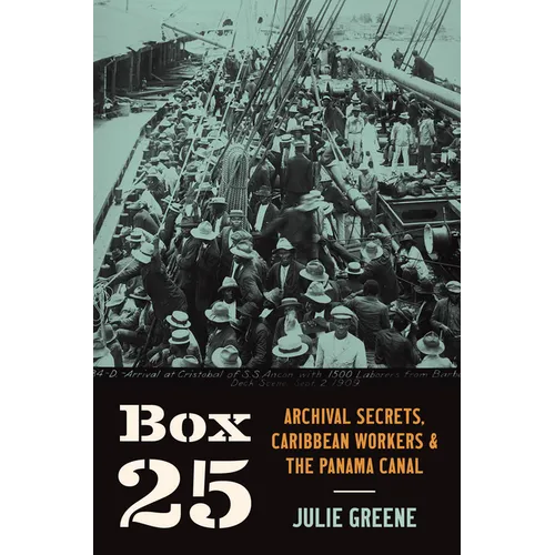 Box 25: Archival Secrets, Caribbean Workers, and the Panama Canal - Paperback