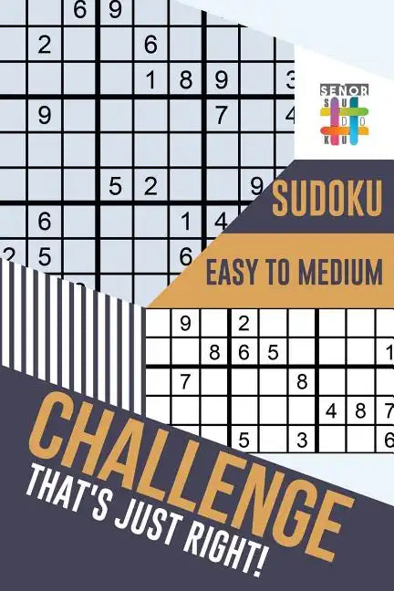 Challenge That's Just Right! Sudoku Easy to Medium - Paperback