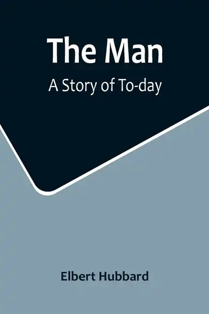 The Man: A Story of To-day - Paperback