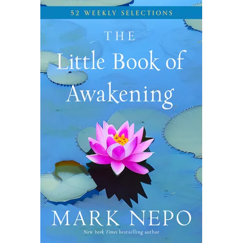 The Little Book of Awakening: 52 Weekly Selections from the #1 New York Times Bestselling the Book of Awakening - Paperback