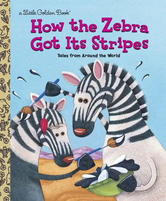 How the Zebra Got Its Stripes - Hardcover