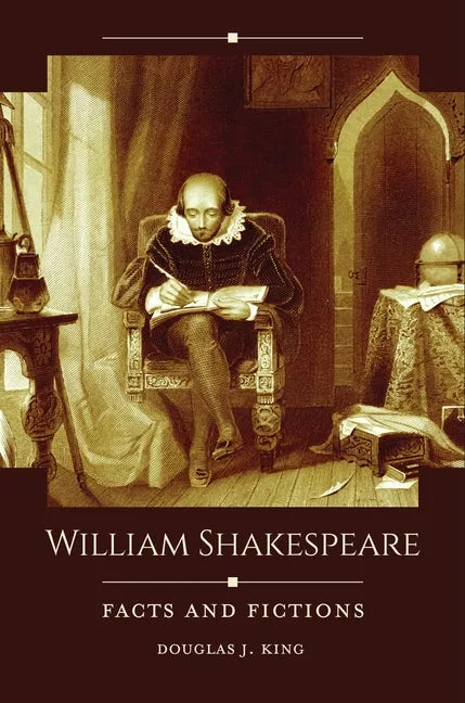 William Shakespeare: Facts and Fictions - Hardcover