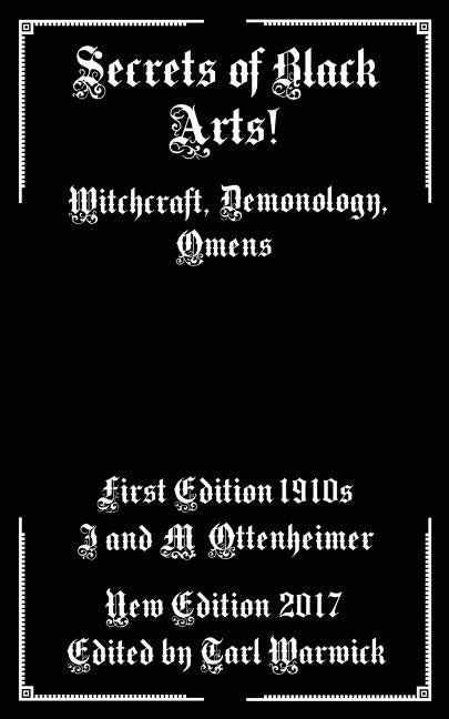Secrets of Black Arts!: Witchcraft, Demonology, Omens - Paperback