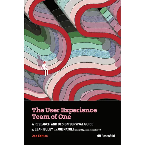 The User Experience Team of One: A Research and Design Survival Guide - Paperback