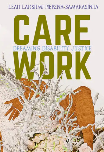 Care Work: Dreaming Disability Justice - Paperback