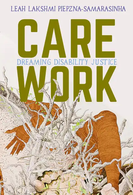 Care Work: Dreaming Disability Justice - Paperback