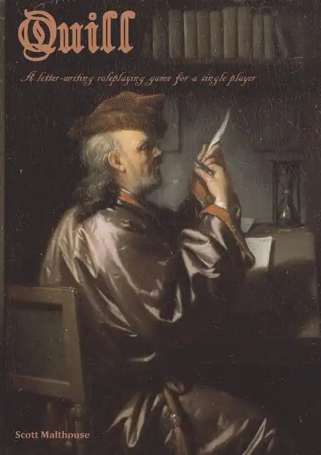 Quill: A Letter-Writing Roleplaying Game for a Single Player - Paperback