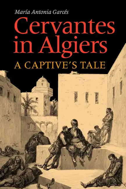 Cervantes in Algiers: A Captive's Tale - Paperback