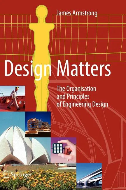 Design Matters: The Organisation and Principles of Engineering Design - Paperback