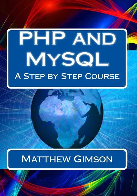 PHP and MySQL: A Step by Step Course - Paperback