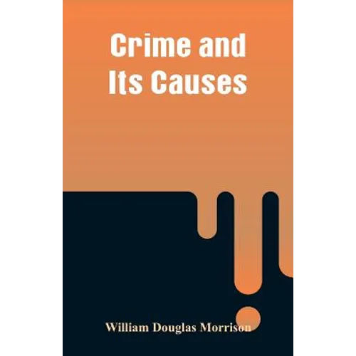 Crime and Its Causes - Paperback