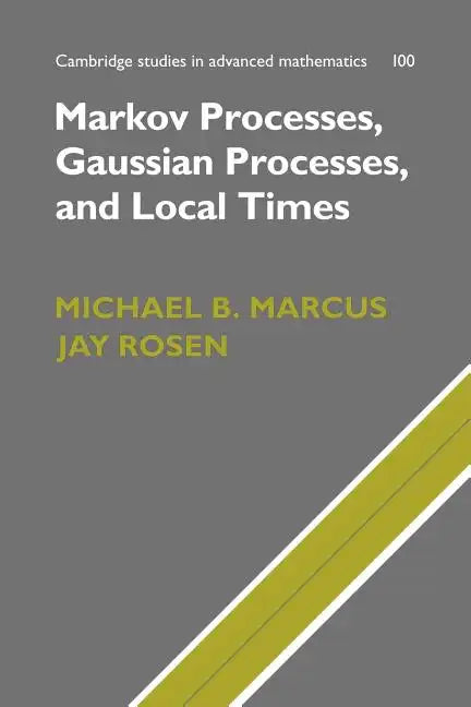 Markov Processes, Gaussian Processes, and Local Times - Paperback