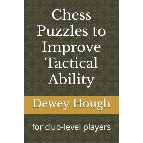 Chess Puzzles to Improve Tactical Ability: for club-level players - Paperback