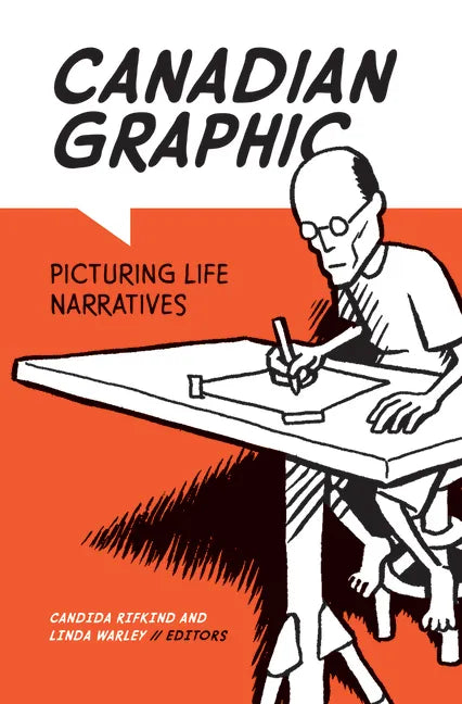 Canadian Graphic: Picturing Life Narratives - Paperback