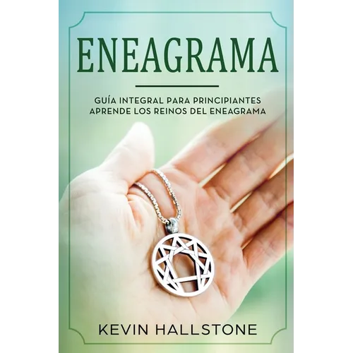 Eneagrama: Gu? integral para principiantes aprende los reinos del eneagrama(Libro En Espanol/Enneagram Spanish Book Version) - Paperback