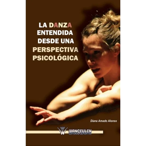 La danza entendida desde una perspectiva psicologica - Paperback