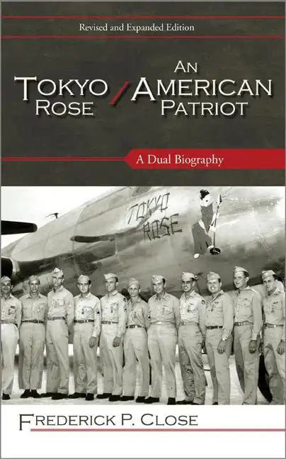 Tokyo Rose / An American Patriot: A Dual Biography - Paperback